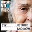 Retired And Now